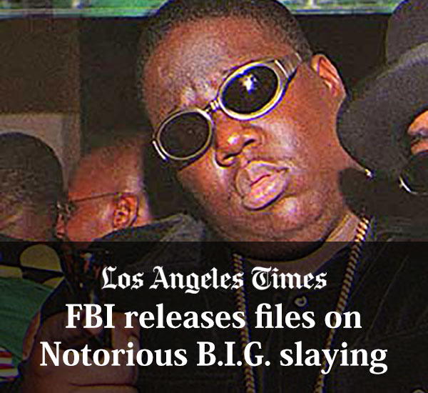 Los Angeles Times: FBI releases files on Notorious B.I.G. slaying